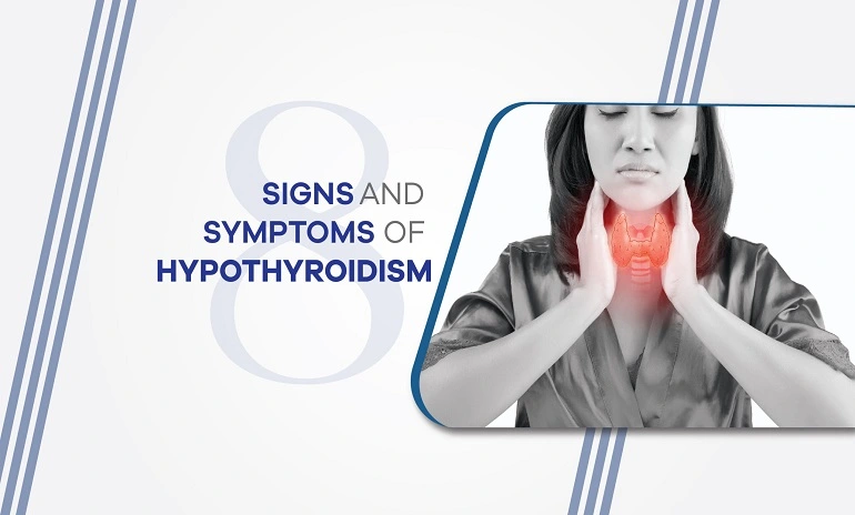 8 Signs and Symptoms of Hypothyroidism