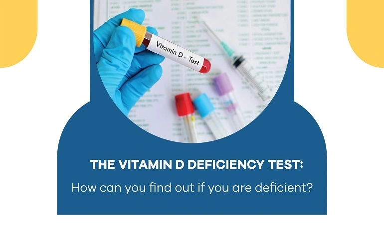 The Vitamin D Deficiency Test: How Can You Find Out If You Are Deficient?