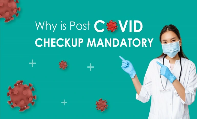 Why is Post Covid Checkup Mandatory?