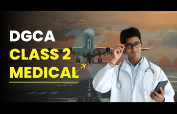 DGCA Class 2 Medical Exam: Your First Step Towards the Skies